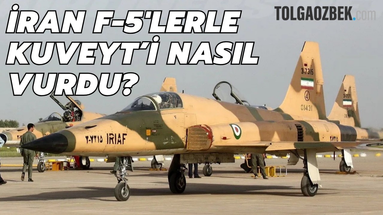 İran F-5'leri radarlardan kaçıp Kuveyt'te ABD üssünü nasıl vurdu?