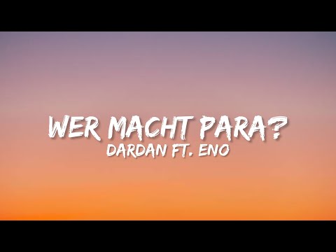 Dardan ft. Eno - Wer macht Para? - Lyrics