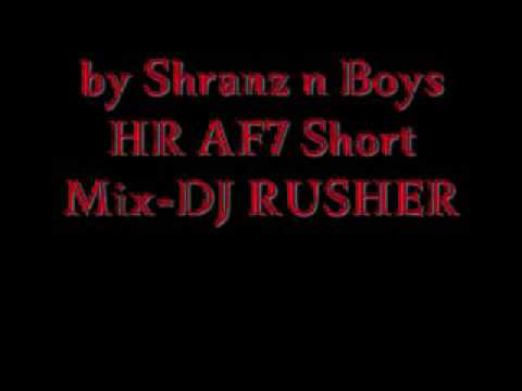 Shranz n Boys HR AF7 Short Mix DJ RUSHER