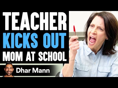 Teacher KICKS OUT MOM At SCHOOL, She Lives To Regret It | Dhar Mann