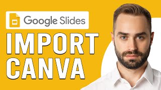 How To Import Canva To Google Slides (How To Add Your Canva To Google Slides)