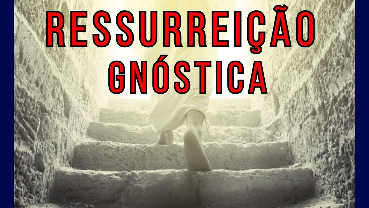 Um Tratado Gnóstico sobre a Ressurreição - Nag Hammadi - APÓCRIFOS