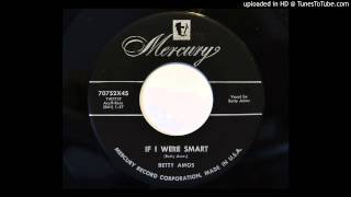 Betty Amos - If I Were Smart (Mercury 70752)