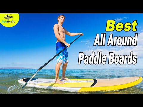 Best All Around Paddle Boards In 2020 – Reviews From Editor's!