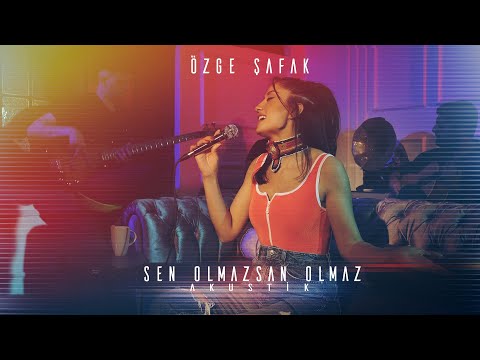 Özge Şafak - Sen Olmazsan Olmaz