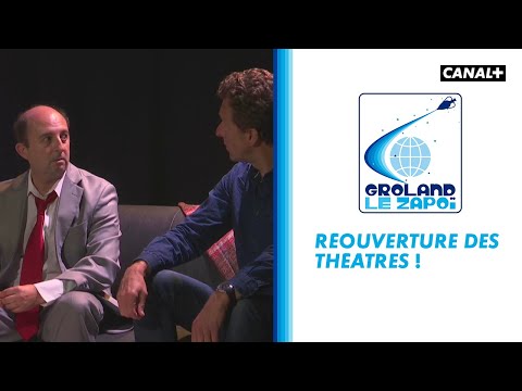 Réouverture des théâtres - Groland - CANAL+