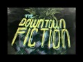 The Downtown Fiction - Get It Right [AUDIO] 