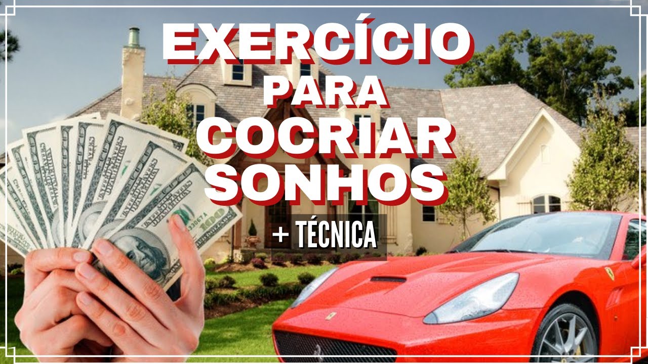 EXERCÍCIO PARA COCRIAR SEUS SONHOS + Técnica