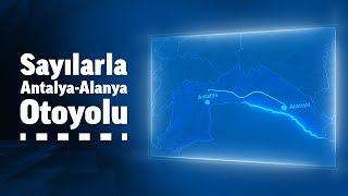 Sayılarla Antalya-Alanya Otoyolu