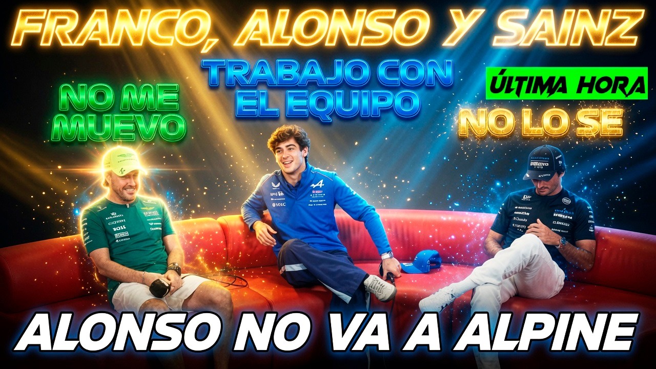 FRANCO, ALONSO Y SAINZ Y SUS CONTRATOS, FERNANDO NO VA A ALPINE F1, SAINZ DUDA Y FRANCO: NO ME DICEN