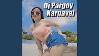 Download lagu Dj Pargoy Karnaval mp3