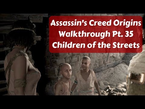 Assassin's Creed Origins Walkthrough Pt. 35 Children of the Streets