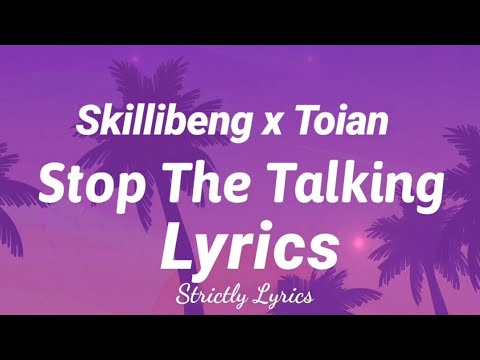 Skillibeng x Toian - Stop The Talking Lyrics | Strictly Lyrics