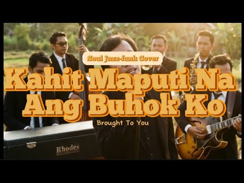 Kahit maputi na ang buhok ko (Motown Soul Jazz-Funk Cover) | Brought To You