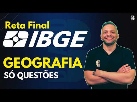 RETA FINAL | GEOGRAFIA | SÓ QUESTÕES | CONCURSO IBGE