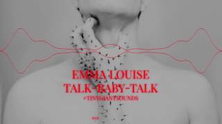Emma Louise - Talk Baby Talk