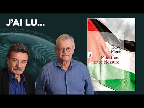 J'ai lu... « Palestine, notre blessure » par Edwy Plenel