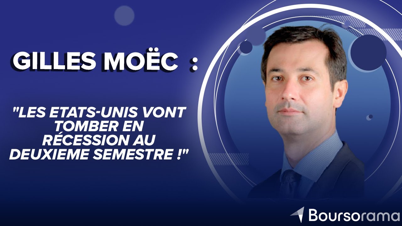 Gilles Moëc : "Les Etats-Unis vont tomber en récession au deuxieme semestre !"