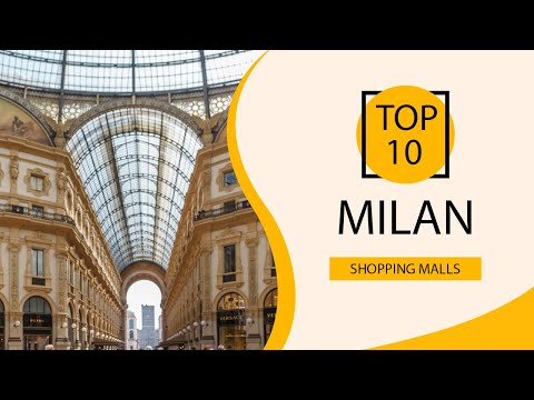 Top 10 Shopping Malls to Visit in Milan | Italy - English