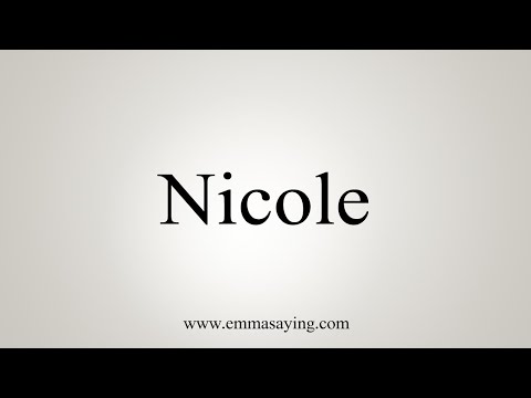 How To Say Nicole
