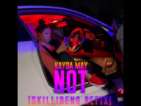 Kayda May - NOT (Skillibeng Refix) Prod by Ayo City Riddimz