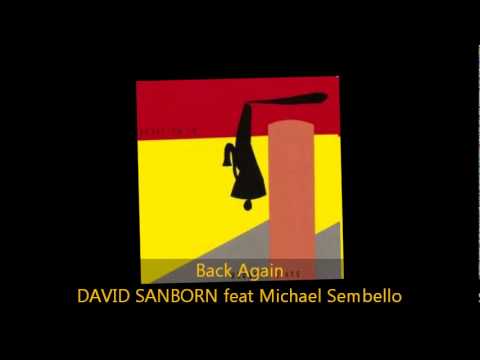 David Sanborn - BACK AGAIN feat Michael Sembello