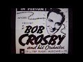 Bob Crosby - I'll Never Be The Same - A Trip Down Memory Lane Bob Crosby - I'll Never Be The Same