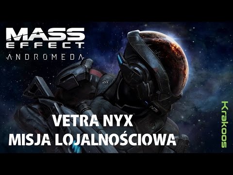 MASS EFFECT: ANDROMEDA - VETRA NYX MISJA LOJALNOŚCIOWA