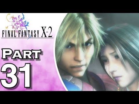 Final Fantasy X-2 (HD) - Gameplay - Walkthrough - Let's Play - Part 31