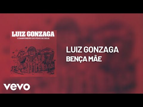 Bença Mãe - Luiz Gonzaga