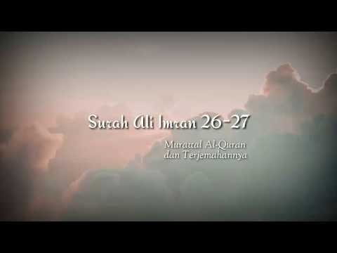 QS : Ali Imran 26-27 [Murattal Al-Quran dan Terjemahannya]