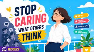 How to Stop Caring What Others Think | Jennie’s English Podcast | English & Chill with Jennie