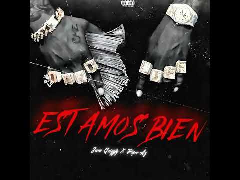 Javi Grizzly x Pipe AZ -"Estamos Bien"