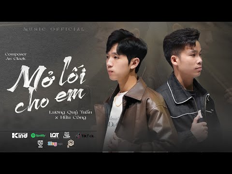 MỞ LỐI CHO EM - LƯƠNG QUÝ TUẤN FT HỮU CÔNG | OFFICIAL MUSIC VIDEO | từ ngày em đi anh trằn trọc...