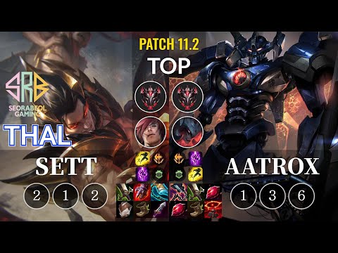 SRB Thal Sett vs Aatrox Top - KR Patch 11.2