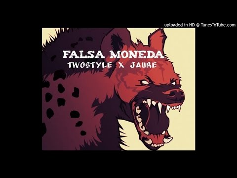 TWOSTYLE X JAURE - FALSA MONEDA