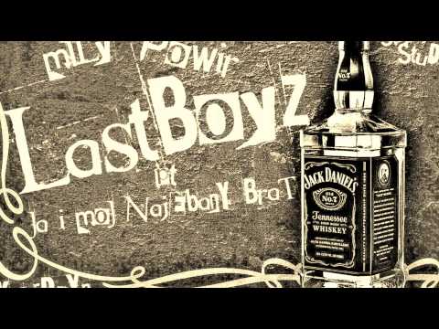 LastBoyz - Ja i mój najebany brat [MixTape 'Pijemy za to']