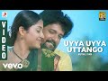 Muthal Idam - Uyya Uyya Uttango Tamil Video | D. Imman