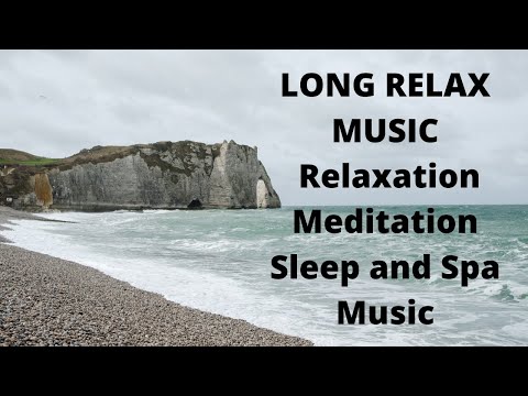 LONG RELAX MUSIC (Relaxation, Meditation,Sleep and Spa Music)