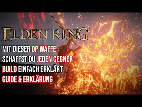 Elden Ring - Mit dieser OP Waffe ist jeder Gegner ganz einfach | Guide & Erklärung | Feuer Build