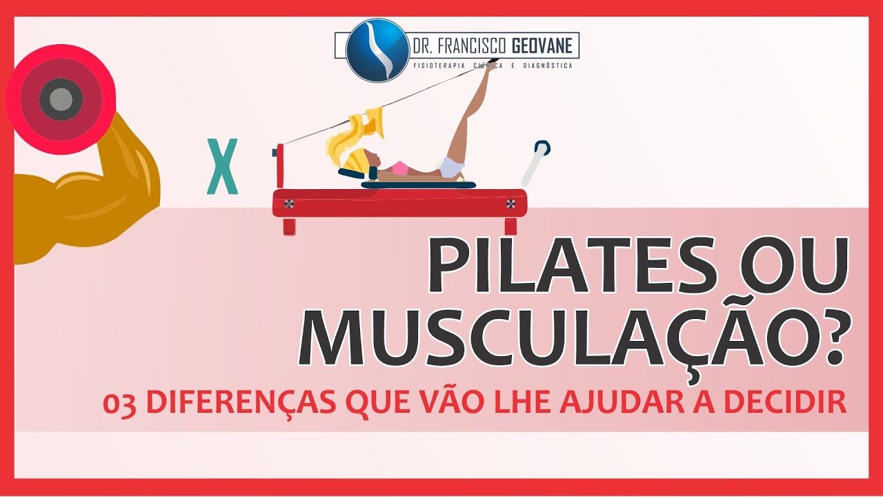 PILATES X MUSCULAÇÃO - 03 diferenças que vão te ajudar a decidir qual melhor para seu paciente