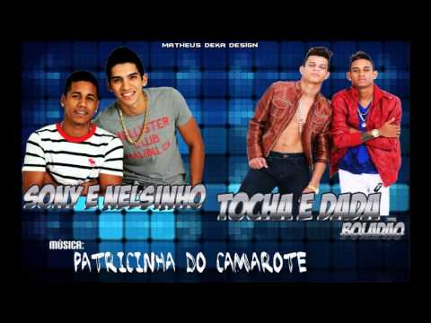 SONY E NELSINHO & TOCHA E DADÁ BOLADÃO - PATRICINHA DO CAMAROTE (NOVA 2013) [DJ BADERNA]