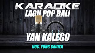 Download lagu YAN KALEGO VOC. YONG SAGITA | LAGU BALI KARAOKE TANPA VOKAL mp3