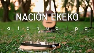 Nacion EKEKO - Atahualpa por Nación Ekeko