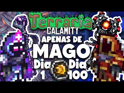 PASSEI 100 DIAS NO TERRARIA CALAMITY APENAS DE MAGO (MASTER MODE & REVENGEANCE)