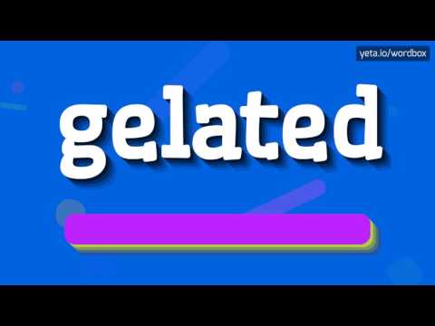 GELATED - HOW TO PRONOUNCE GELATED? #gelated