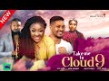 TAKE ME TO CLOUD 9 LIZZY GOLD BRYAN EMMANUEL NIGERIAN MOVIES 2022 LATEST FULL MOVIES 2023 MOVIES