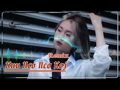 Kuv Nco Nco Koj Remix - Top Nkauj Chill Kho siab - Hmong Song 9X