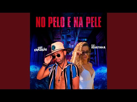 No Pelo e na Pele (feat. Renatinha)