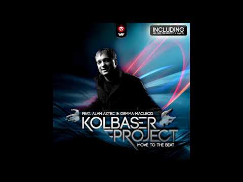 Kolbaser Project - Move To The Beat (feat. Alan Aztec & Gemma MacLeod)